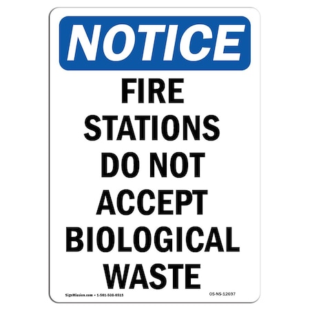 OSHA Notice Sign, Fire Stations Do Not Accept Biological, 24in X 18in Rigid Plastic